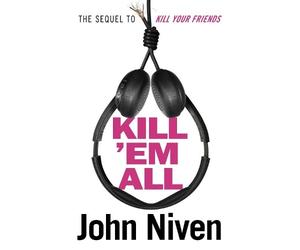 John Niven Kill ’Em All (Tascabile)