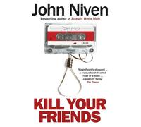 John Niven Kill Your Friends (Tascabile)