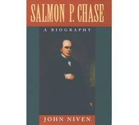 John Niven Salmon P. Chase: A Biography (Copertina rigida)