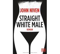 John Niven Stephan Glietsch Straight White Male: Roman (Tascabile)