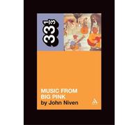 John Niven The Band's Music from Big Pink (Tascabile) 33 1/3