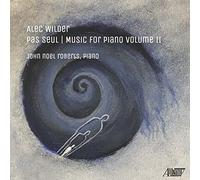 John Noel Roberts - Pas Seul: Music for Piano by Alec Wilder, Vol. II
