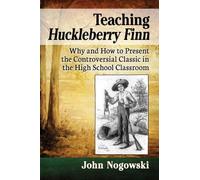 John Nogowski Teaching Huckleberry Finn (Tascabile)