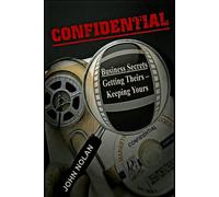 John Nolan Confidential: Business Secrets, Getting Theirs - Keeping (Tascabile)