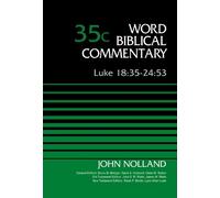 John Nolland Luke 18:35-24:53, Volume 35C (Copertina rigida)