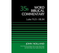 John Nolland Luke 9:21-18:34, Volume 35B (Copertina rigida)