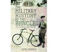 John Norris The Military History of the Bicycle (Copertina rigida)