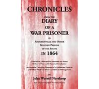 John Northrop Chronicles from the Diary of a War Prisoner in Anderso (Tascabile)