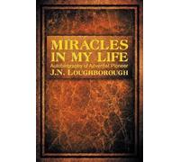 John Norton Loughborough Miracles in My Life (Tascabile)