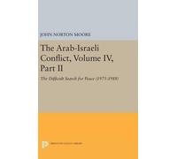 John Norton Moor The Arab-Israeli Conflict, Volume IV, Part I (Copertina rigida)
