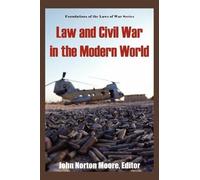 John Norton Moore Law and Civil War in the Modern World. (Copertina rigida)