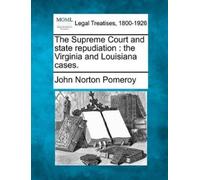 John Norton Pomeroy The Supreme Court and State Repudiation (Tascabile)