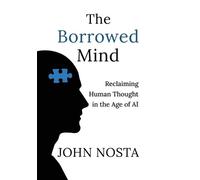 John Nosta The Borrowed Mind (Copertina rigida)