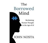John Nosta The Borrowed Mind (Tascabile)