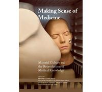 John Nott Making Sense of Medicine (Tascabile) Global Health Humanities