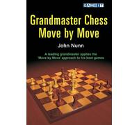 John Nunn Grandmaster Chess Move by Move (Tascabile)
