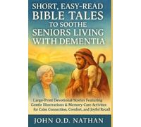John O D Nathan Short, Easy-Read Bible Tales to Soothe Seniors Livin (Tascabile)