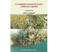 John O Kokwaro Classification of East African Crops. Second Edition (Tascabile)