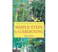 John O Manry Simple Steps to Gardening (Copertina rigida)