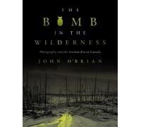 John O'Brian The Bomb in the Wilderness (Tascabile)