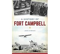 John O'Brien A History of Fort Campbell (Tascabile)