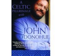 John O'Donohue-A Celtic Pilgrimage With John O'Donohue