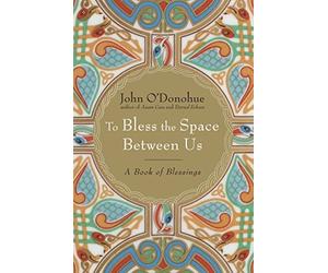 John O'Donohue To Bless the Space Between Us: A Book of Bless (Copertina rigida)