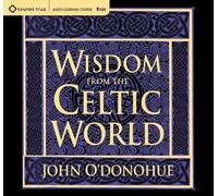 John O'Donohue Wisdom from the Celtic World (CD)