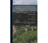 John O'Donovan Annals Of The Kingdom Of Ireland By The Four M (Copertina rigida)