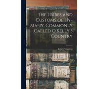 John O'Donovan The Tribes and Customs of Hy-many, Commonly Ca (Copertina rigida)
