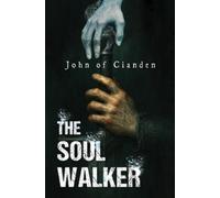 John of Cianden . The Soul Walker (Tascabile)