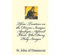 John Of Damascus Three Treatises on the Divine Images (Tascabile)