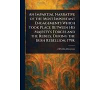 John Of Dublin An Impartial Narrative of the Most Important Engagem (Tascabile)