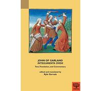 John of Garland, Integumenta Ovidii: Text, Translation and Commentary