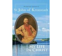 John of Kronstadt E. E. Goulaeff My Life in Christ (Tascabile)
