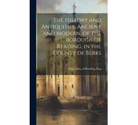John of Reading The History and Antiquities, Ancient and Mode (Copertina rigida)