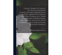 John Of Sunderl Gaelic Names of Plants (Scottish and Irish) C (Copertina rigida)