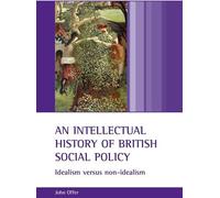 John Offer An intellectual history of British social policy (Tascabile)