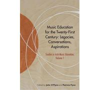 John O'Flynn Music Education for the Twenty-First Century (Copertina rigida)