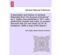 John Ogilby Wil A Description and History of Jamaica Reprinted from (Tascabile)