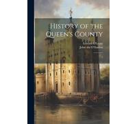 John O'Hanlon Edward O'Leary History of the Queen's County (Tascabile)