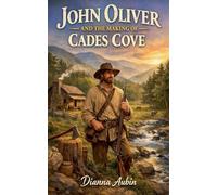 John Oliver and the Making of Cades Cove: 1