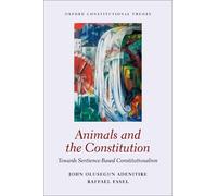 Animals and the Constitution: Towards Sentience-Based Constitutionalism