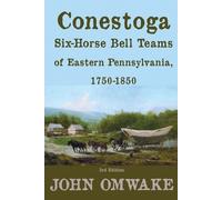 John Omwake Conestoga Six-Horse Bell Teams of Eastern Pennsylvania, (Tascabile)