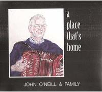 John O'Neill & Family - A Place That's Home