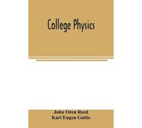 John Oren Reed Karl Eugen Guthe College physics (Tascabile)