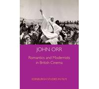John Orr Romantics and Modernists in British Cinema (Tascabile)