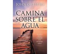 John Ortberg Camina Sobre El Agua (Copertina rigida)