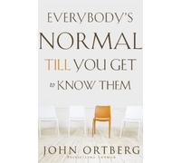John Ortberg Everybody's Normal Till You Get to Know Them (Tascabile)