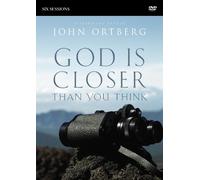 John Ortberg God Is Closer Than You Think Video Study (DVD)
